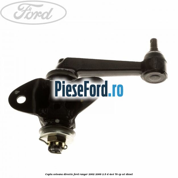 Cupla coloana directie Ford Ranger 2002-2006 2.5 D 4x4 78 cp WL diesel
