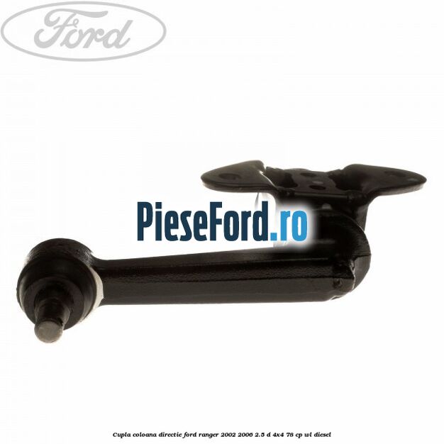 Cupla coloana directie Ford Ranger 2002-2006 2.5 D 4x4 78 cp WL diesel