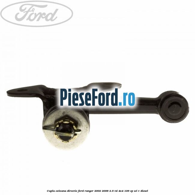 Cupla coloana directie Ford Ranger 2002-2006 2.5 TD 4x4 109 cp WL-T diesel