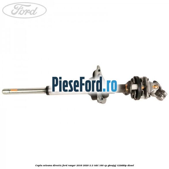 Cupla coloana directie Ford Ranger 2016-2020 2.2 TDCi 160 cp GBVAJQJ, T22DD0P diesel