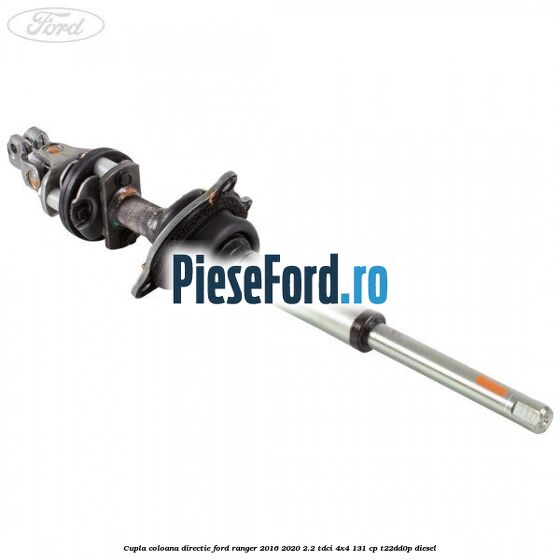 Cupla coloana directie Ford Ranger 2016-2020 2.2 TDCi 4x4 131 cp Cupla coloana directie Ford Ranger 2016-2020 2.2 TDCi 4x4 131 cp T22DD0P diesel