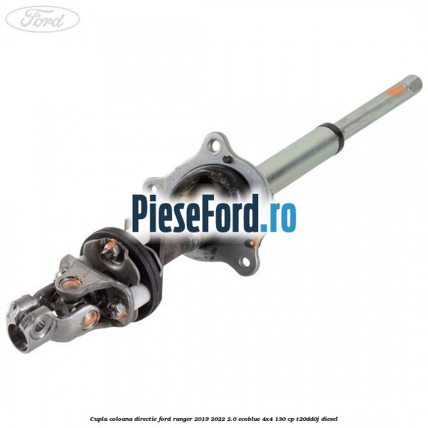 Cupla coloana directie Ford Ranger 2019-2022 2.0 EcoBlue 4x4 130 cp T20DD0J diesel