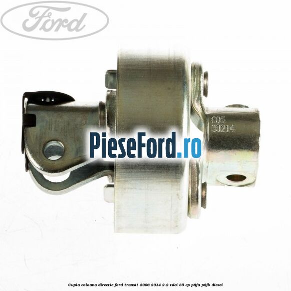 Cupla coloana directie Ford Transit 2006-2014 2.2 TDCi 85 cp P8FA, P8FB diesel