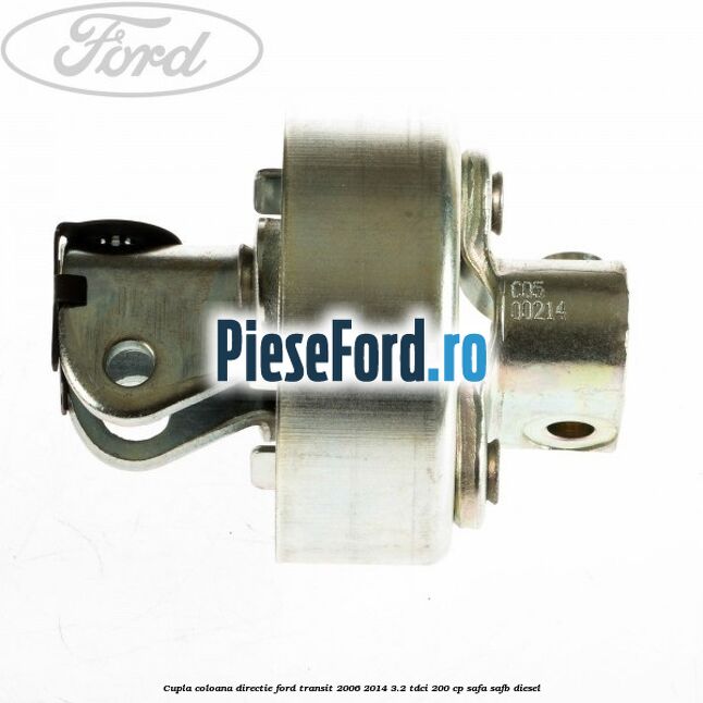 Cupla coloana directie Ford Transit 2006-2014 3.2 TDCi 200 cp SAFA, SAFB diesel