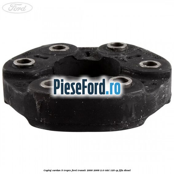 Cuplaj cardan 5 trepte Ford Transit 2000-2006 2.0 TDCi 125 cp FIFA diesel