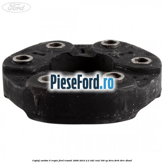 Cuplaj cardan 5 trepte Ford Transit 2006-2014 2.2 TDCi RWD 100 cp DRRA, DRRB, DRRC diesel
