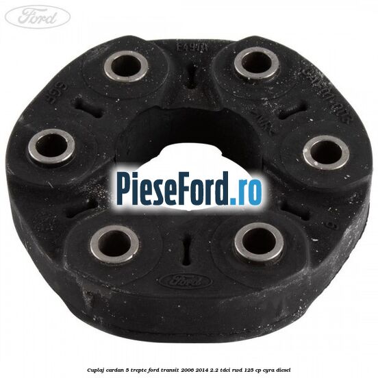 Cuplaj cardan 5 trepte Ford Transit 2006-2014 2.2 TDCi RWD 125 cp CYRA diesel