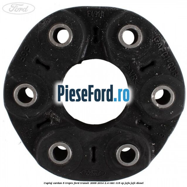 Cuplaj cardan 5 trepte Ford Transit 2006-2014 2.4 TDCi 115 cp JXFA, JXFC diesel