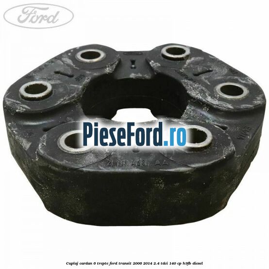 Cuplaj cardan 6 trepte Ford Transit 2006-2014 2.4 TDCi 140 cp Cuplaj cardan 6 trepte Ford Transit 2006-2014 2.4 TDCi 140 cp H9FB diesel