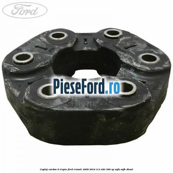 Cuplaj cardan 6 trepte Ford Transit 2006-2014 3.2 TDCi 200 cp SAFA, SAFB diesel