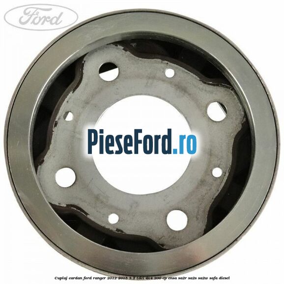 Cuplaj cardan Ford Ranger 2012-2015 3.2 TDCi 4x4 200 cp ENSA, SA2R, SA2S, SA2W, SAFA diesel
