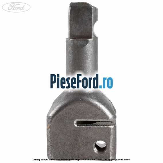 Cuplaj colana directie la caseta Ford Kuga 2008-2012 2.0 TDCi 136 cp G6DG, UKDA diesel