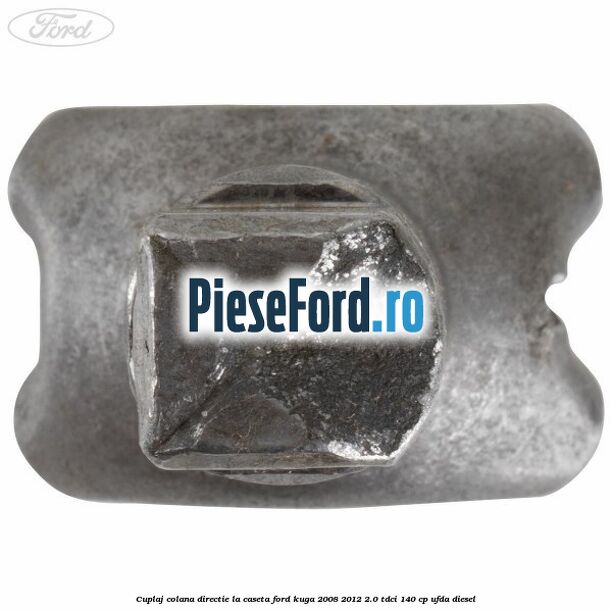 Cuplaj colana directie la caseta Ford Kuga 2008-2012 2.0 TDCI 140 cp UFDA diesel
