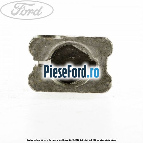 Cuplaj colana directie la caseta Ford Kuga 2008-2012 2.0 TDCi 4x4 136 cp G6DG, UKDA diesel