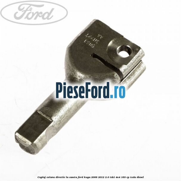 Cuplaj colana directie la caseta Ford Kuga 2008-2012 2.0 TDCI 4x4 163 cp TXDA diesel