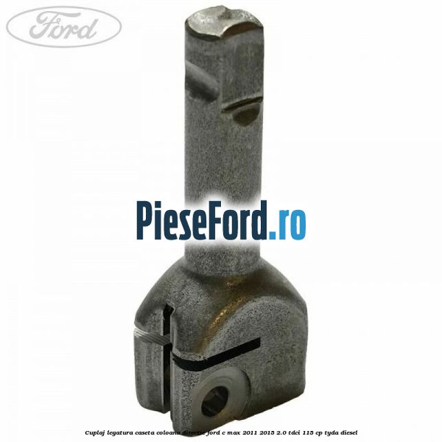 Cuplaj legatura caseta coloana directie Ford C-Max 2011-2015 2.0 TDCi 115 cp Cuplaj legatura caseta coloana directie Ford C-Max 2011-2015 2.0 TDCi 115 cp TYDA diesel