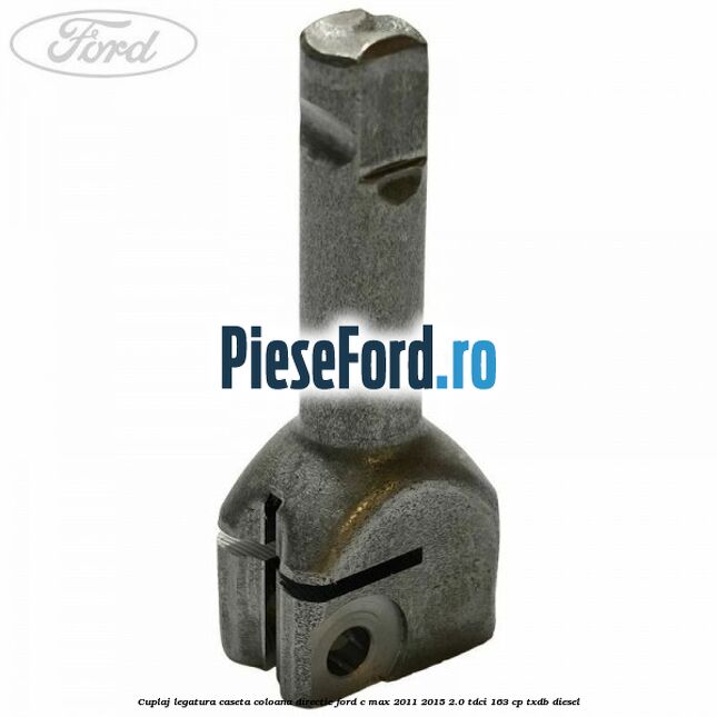Cuplaj legatura caseta coloana directie Ford C-Max 2011-2015 2.0 TDCi 163 cp Cuplaj legatura caseta coloana directie Ford C-Max 2011-2015 2.0 TDCi 163 cp TXDB diesel