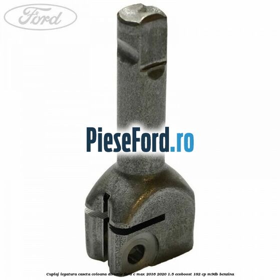 Cuplaj legatura caseta coloana directie Ford C-Max 2016-2020 1.5 EcoBoost 182 cp M9DB benzina