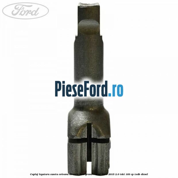Cuplaj legatura caseta coloana directie Ford Grand C-Max 2011-2015 2.0 TDCi 163 cp Cuplaj legatura caseta coloana directie Ford Grand C-Max 2011-2015 2.0 TDCi 163 cp TXDB diesel