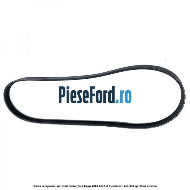 Curea compresor aer conditionat Ford Kuga 2016-2018 2.0 EcoBoost 4x4 242 cp R9MA benzina