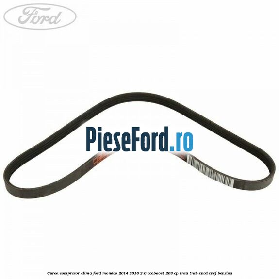 Curea compresor clima Ford Mondeo 2014-2018 2.0 EcoBoost 203 cp TNCA, TNCB, TNCD, TNCF benzina