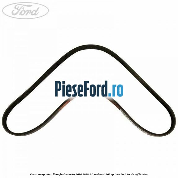 Curea compresor clima Ford Mondeo 2014-2018 2.0 EcoBoost 203 cp TNCA, TNCB, TNCD, TNCF benzina