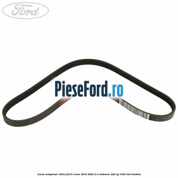 Curea compresor clima Ford S-Max 2015-2023 2.0 EcoBoost 240 cp R9CD, R9CI benzina