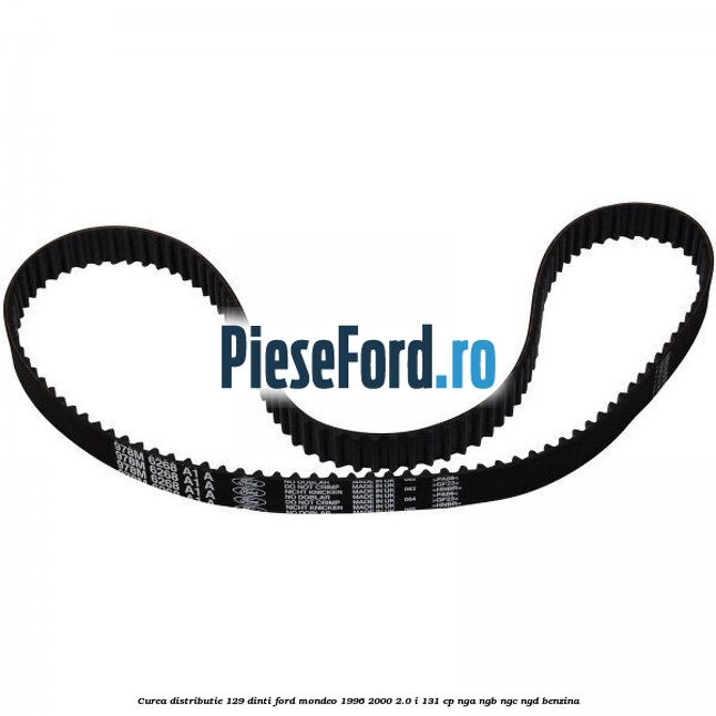 Curea distributie 129 dinti Ford Mondeo 1996-2000 2.0 i 131 cp NGA, NGB, NGC, NGD benzina