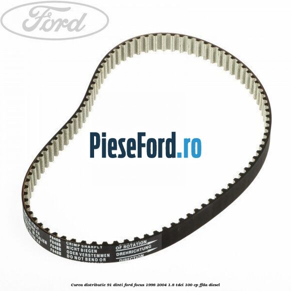 Curea distributie 91 dinti Ford Focus 1998-2004 1.8 TDCi 100 cp FFDA diesel
