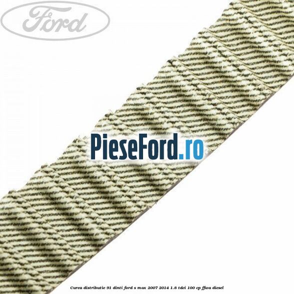Curea distributie 91 dinti Ford S-Max 2007-2014 1.8 TDCi 100 cp FFWA diesel