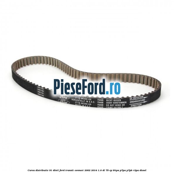 Curea distributie 91 dinti Ford Transit Connect 2002-2014 1.8 Di 75 cp Curea distributie 91 dinti Ford Transit Connect 2002-2014 1.8 Di 75 cp BHPA, P7PA, P7PB, R2PA diesel