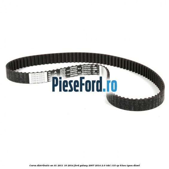 Curea distributie an 01/2011-10/2014 Ford Galaxy 2007-2014 2.0 TDCi 115 cp KLWA, TYWA diesel