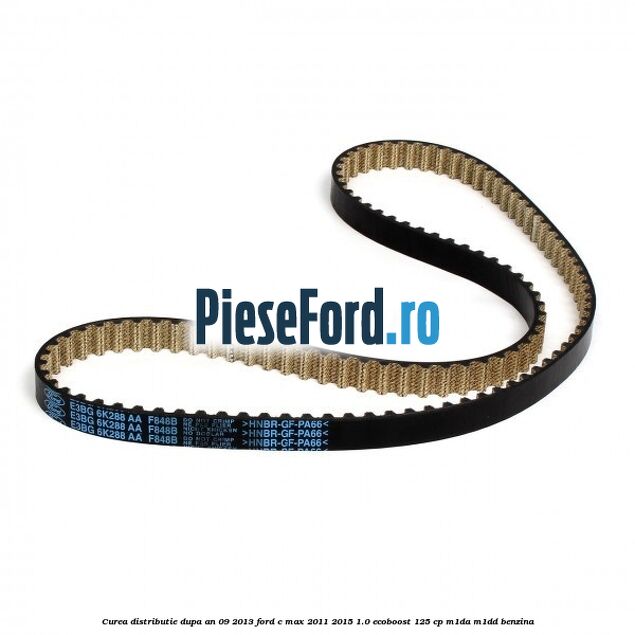 Curea distributie dupa an 09/2013 Ford C-Max 2011-2015 1.0 EcoBoost 125 cp M1DA, M1DD benzina