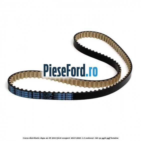 Curea distributie dupa an 09/2013 Ford EcoSport 2019-2023 1.0 EcoBoost 140 cp Curea distributie dupa an 09/2013 Ford EcoSport 2019-2023 1.0 EcoBoost 140 cp YYJD, YYJF benzina