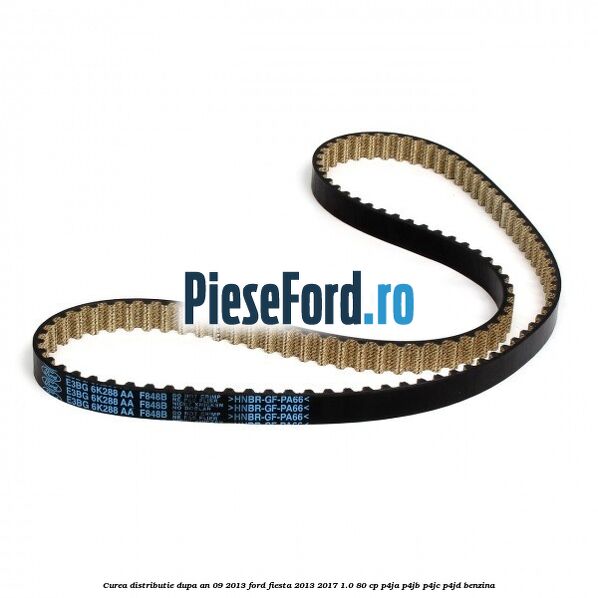 Curea distributie dupa an 09/2013 Ford Fiesta 2013-2017 1.0 80 cp Curea distributie dupa an 09/2013 Ford Fiesta 2013-2017 1.0 80 cp P4JA, P4JB, P4JC, P4JD benzina