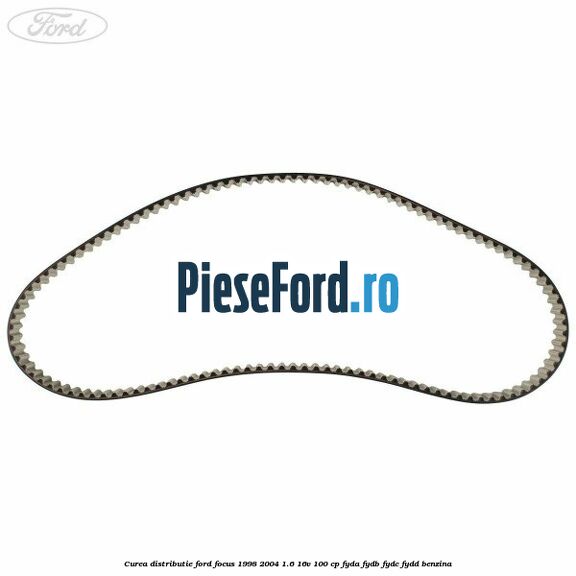 Curea distributie Ford Focus 1998-2004 1.6 16V 100 cp FYDA, FYDB, FYDC, FYDD benzina