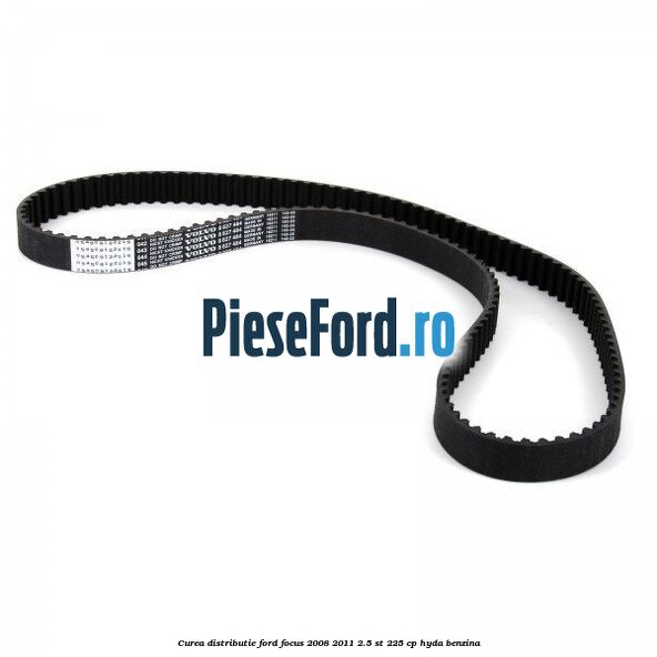 Curea distributie Ford Focus 2008-2011 2.5 ST 225 cp Curea distributie Ford Focus 2008-2011 2.5 ST 225 cp HYDA benzina
