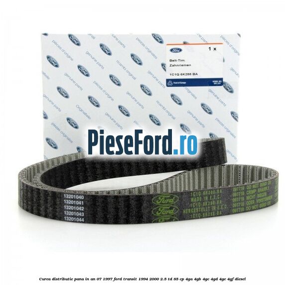 Curea distributie pana in an 07/1997 Ford Transit 1994-2000 2.5 TD 85 cp