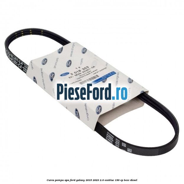 Curea pompa apa Ford Galaxy 2015-2023 2.0 EcoBlue 190 cp BCCC diesel