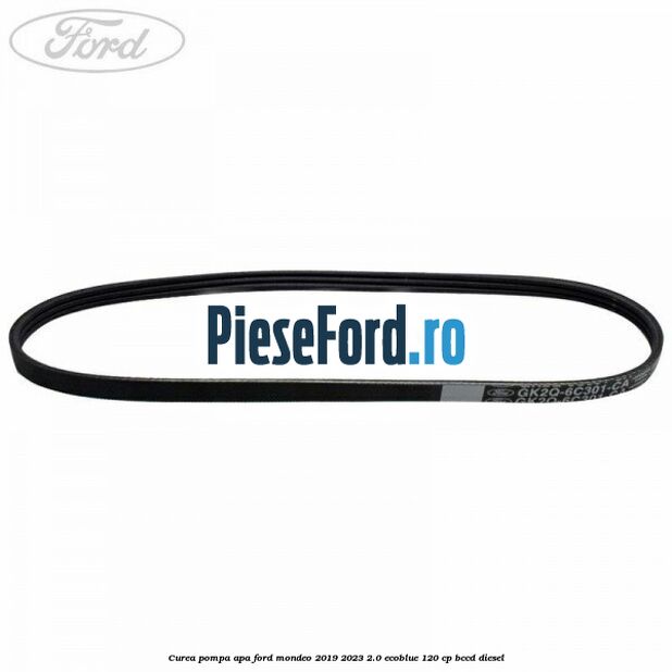 Curea pompa apa Ford Mondeo 2019-2023 2.0 EcoBlue 120 cp Curea pompa apa Ford Mondeo 2019-2023 2.0 EcoBlue 120 cp BCCD diesel