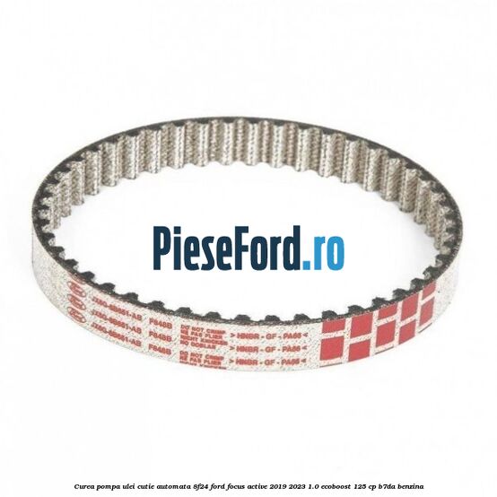 Curea pompa ulei cutie automata 8F24 Ford Focus Active 2019-2023 1.0 EcoBoost 125 cp B7DA benzina
