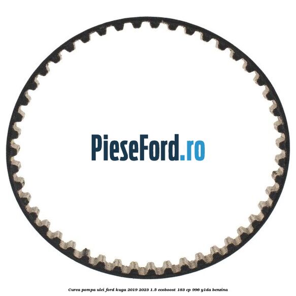 Curea pompa ulei Ford Kuga 2019-2023 1.5 EcoBoost 183 cp 996, Y1DA benzina