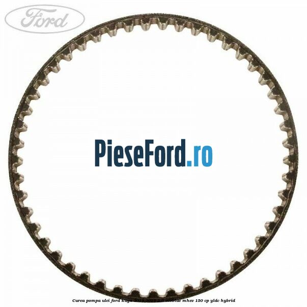 Curea pompa ulei Ford Kuga 2019-2023 2.0 EcoBlue mHEV 150 cp YLDC hybrid
