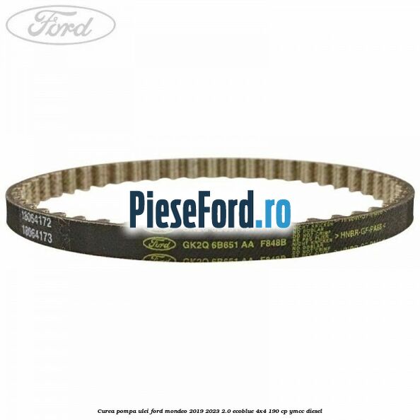 Curea pompa ulei Ford Mondeo 2019-2023 2.0 EcoBlue 4x4 190 cp YMCC diesel