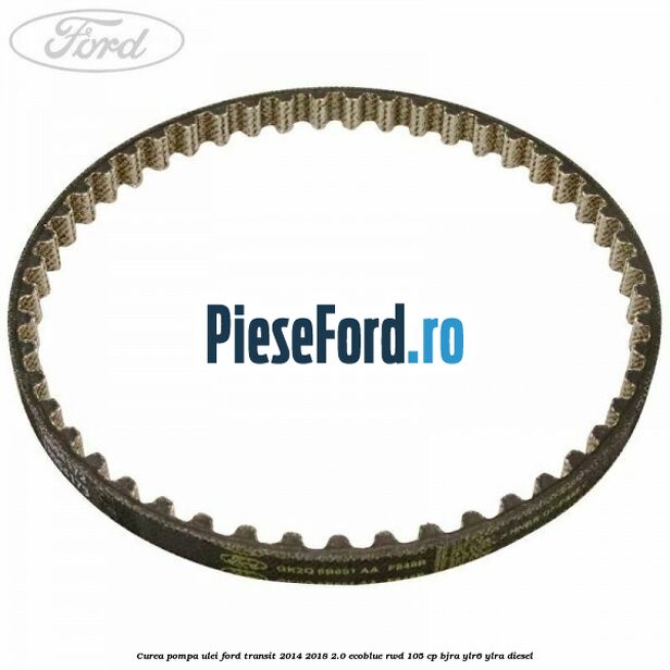 Curea pompa ulei Ford Transit 2014-2018 2.0 EcoBlue RWD 105 cp Curea pompa ulei Ford Transit 2014-2018 2.0 EcoBlue RWD 105 cp BJRA, YLR6, YLRA diesel