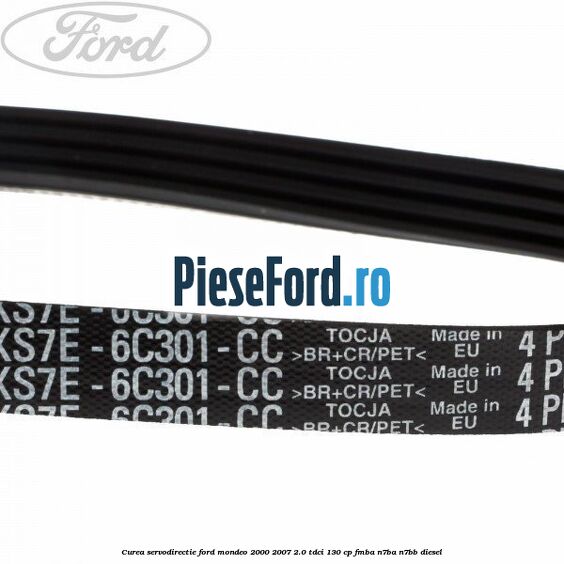 Curea servodirectie Ford Mondeo 2000-2007 2.0 TDCi 130 cp Curea servodirectie Ford Mondeo 2000-2007 2.0 TDCi 130 cp FMBA, N7BA, N7BB diesel