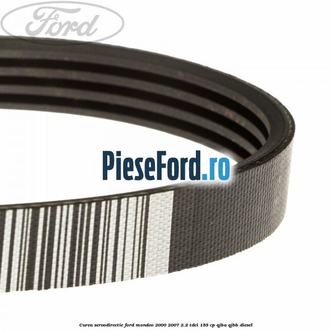 Curea servodirectie Ford Mondeo 2000-2007 2.2 TDCi 155 cp QJBA, QJBB diesel