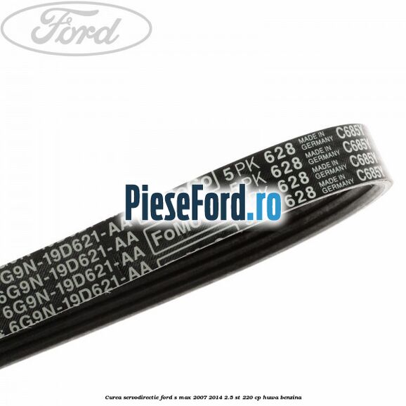 Curea servodirectie Ford S-Max 2007-2014 2.5 ST 220 cp Curea servodirectie Ford S-Max 2007-2014 2.5 ST 220 cp HUWA benzina