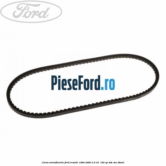 Curea servodirectie Ford Transit 1994-2000 2.5 TD  100 cp 4EB, 4EC diesel