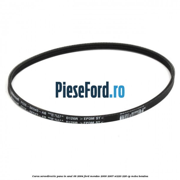 Curea servodirectie pana in anul 08/2004 Ford Mondeo 2000-2007 ST220 226 cp MEBA benzina